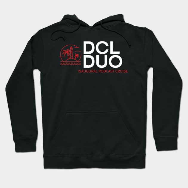 DCL Duo Inaugural Podcast Cruise Hoodie by DCLDuo